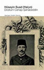 Hüseyin Suad (Yalçın): Dostum Cenap Şahabeddin (Eleştiri) / İbrahim Demirci