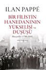 Bir Filistin Hanedanının Yükselişi ve Düşüşü (Ciltli) / Ilan Pappe