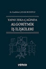Yapay Zeka Çağında Algoritmik İş İlişkileri