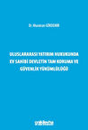 Uluslararası Yatırım Hukukunda Ev Sahibi Devletin Tam Koruma ve Güvenlik Yükümlülüğü