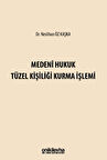 Medeni Hukuk Tüzel Kişiliği Kurma İşlemi