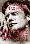 Değersiz Bir Hayat (Ciltli) / Hanya Yanagihara