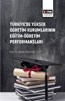 Türkiye'de Yüksek Öğretim Kurumlarının Eğitim-Öğretim Performansları / Ahmet Ergülen