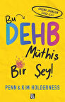 Bu DEHB Müthiş Bir Şey! / Penn Holderness