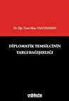 Diplomatik Temsilcinin Yargı Bağışıklığı / Dr. Öğr. Üyesi Mine Tan Dehmen
