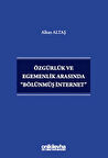Özgürlük ve Egemenlik Arasında "Bölünmüş İnternet"