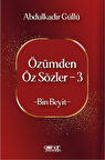 Özümden Öz Sözler 3 / Abdulkadir Güllü