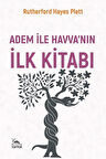 Âdem İle Havva'nın İlk Kitabı / Rutherford H. Platt