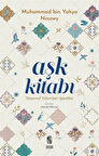 Aşk Kitabı & Tasavvuf Yolundan İşaretler / Muhammad bin Yahya Ninowy