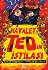 Hayalet Ted’in İstilası