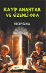 Kayıp Anahtar ve Gizemli Oda / Recep Özkul