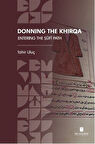 Donning the Khirqa: Entering the Ṣūfī Path / Tahir Uluç