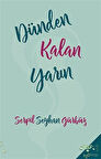Dünden Kalan Yarın / Serpil Seyhan Gürbüz