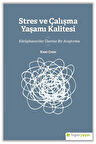 Stres ve Çalışma Yaşamı Kalitesi Kütüphaneciler Üzerine Bir Araştırma / Kaan Çınar