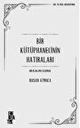Bir Kütüphanecinin Hatıraları: Bir Planlama Çalışması