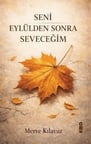 Seni Eylülden Sonra Seveceğim / Merve Kılavuz