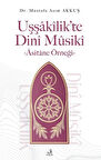 Uşşakilik’te Dini Musiki - Asitane Örneği