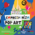 Çocuklar İçin Sanat Eğitimi – Empresyonizm Pop-Art