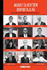 Murat Ülker’den Röportajlar