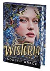 Wisteria (Ciltli) / Adalyn Grace