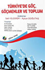 Türkiye'de Göç, Göçmenler ve Toplum / Doç.Dr. Aysun  Doğutaş