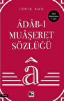 Adab-ı Muaşeret Sözlüğü / İdris Koç