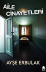 Aile Cinayetleri / Ayşe Erbulak