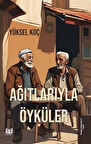 Ağıtlarıyla Öyküler / Yüksel Koç