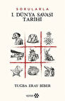 Sorularla I. Dünya Savaşı Tarihi / Tuğba Eray Biber