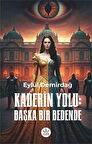 Kaderin Yolu : Başka Bir Bedende / Eylül Demirdağ