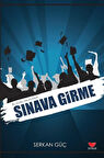 Bu Kitabı Okmadan Sınava Girme / Serkan Güç