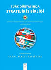 Türk Dünyasında Stratejik İş Birliği & Uluslararası Katılımlı Türk Dünyası Stratejik Araştırmalar Kongresi Bildiriler Kitabı (16 -18 Mayıs 2025 - Ankara)