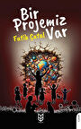 Bir Projemiz Var / Fatih Çatal
