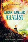 Kırık Kollar Ahalisi / Gregory Maguire