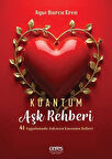 Kuantum Aşk Rehberi & 41 Uygulamada Aşkınıza Kavuşma Rehberi / Ayşe Burcu Eren