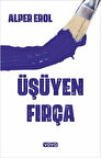 Üşüyen Fırça / Alper Erol