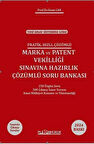 Pratik Hızlı Çözümlü Marka ve Patent Vekilliği Sınavına Hazırlık Çözümlü Soru Bankası