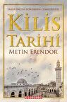 Kilis Tarihi - Tarih Öncesi Dönemden Cumhuriyete / Metin Erendor