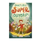 İbadetlerle Süper Oluyorum