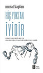 Hiç Yoktan İyidir / Murat Kaplan