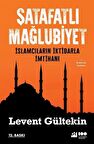 Şatafatlı Mağlubiyet - İslamcıların İktidarla İmtihanı