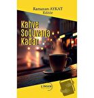 Kahve Soğuyana Kadar
