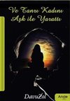 Ve Tanrı Kadını Aşk İle Yarattı / Davut İzol