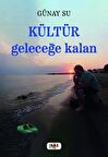Kültür: Geleceğe Kalan