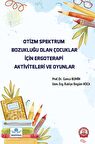 Otizm Spektrum Bozukluğu Olan Çocuklar İçin Ergoterapi Aktiviteleri ve Oyunlar