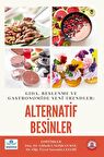 Gıda, Beslenme ve Gastronomide Yeni Trendler: Alternatif Besinler
