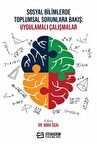 Sosyal Bilimlerde Toplumsal Sorunlara Bakış: Uygulamalı Çalışmalar