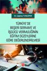 Türkiye'de Beşeri Sermaye ve İşgücü Verimliliğinin Eğitim Düzeylerine Göre Değerlendirilmesi