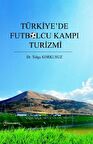 Türkiye’de Futbolcu Kampı Turizmi