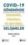 Covid-19 Döneminde Ekonomik, Finansal ve Sektörel Gelişmeler / Kolektif
